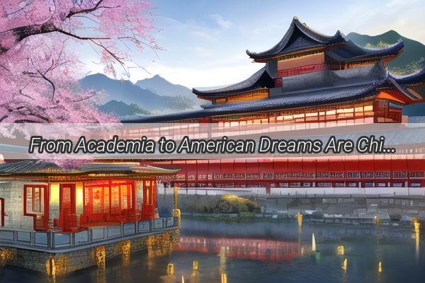 From Academia to American Dreams Are Chinese Professors Buying Properties Across the Pond